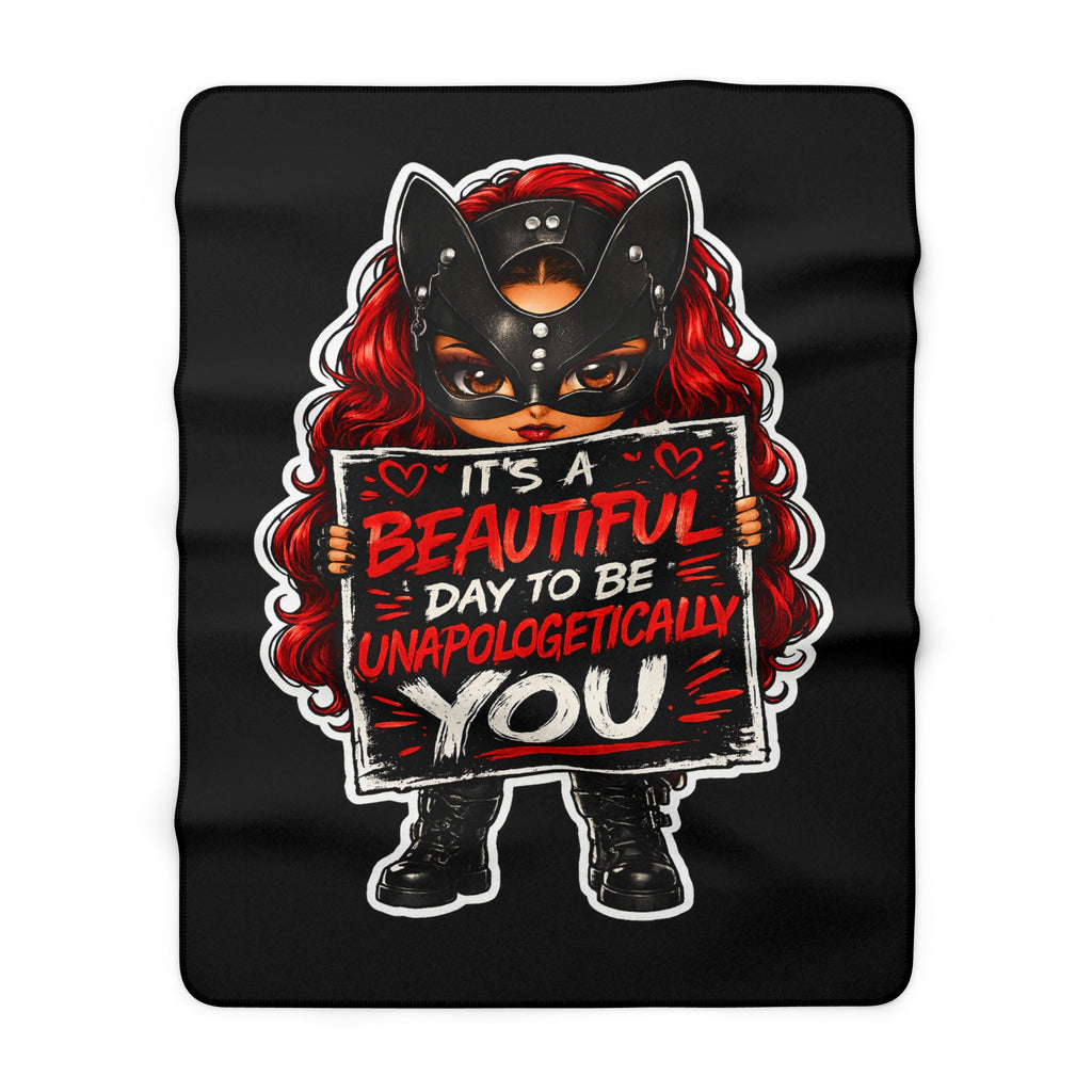 Sherpa Blanket — "It’s a Beautiful Day to Be Unapologetically You" Cozy Fleece Throw